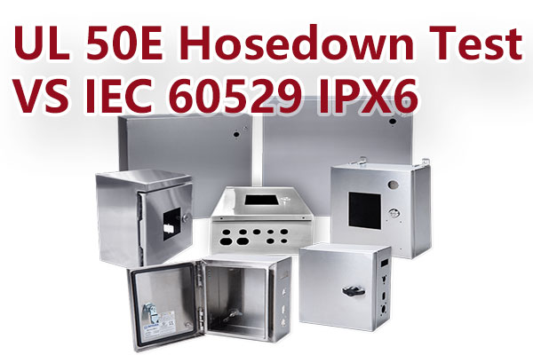 UL50E Hosedown測試與 IEC 60529 IPX6測試的區別 UL50E Hosedown測試與 IEC 60529 IPX6測試的區別